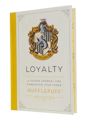Harry Potter: Loialitate: Un jurnal ghidat pentru a-ți îmbrățișa Hufflepuff-ul interior - Harry Potter: Loyalty: A Guided Journal for Embracing Your Inner Hufflepuff