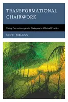 Munca de catedră transformațională: Utilizarea dialogurilor psihoterapeutice în practica clinică - Transformational Chairwork: Using Psychotherapeutic Dialogues in Clinical Practice