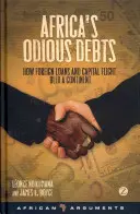Datoriile odioase ale Africii: Cum împrumuturile străine și fuga de capitaluri au însângerat un continent - Africa's Odious Debts: How Foreign Loans and Capital Flight Bled a Continent