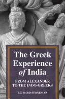 Experiența greacă a Indiei: De la Alexandru la indo-greci - The Greek Experience of India: From Alexander to the Indo-Greeks