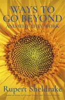 Modalități de a merge dincolo și de ce funcționează - Șapte practici spirituale într-o eră științifică - Ways to Go Beyond and Why They Work - Seven Spiritual Practices in a Scientific Age