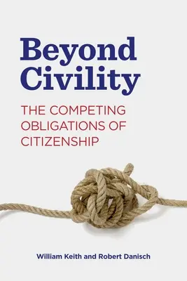 Dincolo de civilizație: Obligațiile concurente ale cetățeniei - Beyond Civility: The Competing Obligations of Citizenship