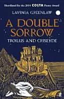 Durere dublă - Troilus și Criseyde - Double Sorrow - Troilus and Criseyde