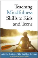 Predarea abilităților de mindfulness copiilor și adolescenților - Teaching Mindfulness Skills to Kids and Teens