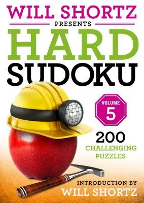 Will Shortz Presents Hard Sudoku Volume 5: 200 de puzzle-uri provocatoare - Will Shortz Presents Hard Sudoku Volume 5: 200 Challenging Puzzles