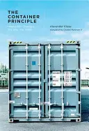 Container Principle - How a Box Changes the Way We Think (Klose Alexander (Kulturstiftung des Bundes))