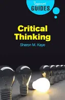Gândirea critică: Un ghid pentru începători - Critical Thinking: A Beginner's Guide