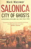 Salonic, orașul fantomelor - creștini, musulmani și evrei - Salonica, City of Ghosts - Christians, Muslims and Jews