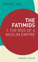 Fatimizii: 1 - Ascensiunea unui imperiu musulman - The Fatimids: 1 - The Rise of a Muslim Empire