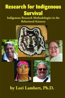 Cercetare pentru supraviețuirea indigenilor: Metodologii de cercetare indigene în științele comportamentale - Research for Indigenous Survival: Indigenous Research Methodologies in the Behavioral Sciences