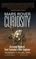 Mars Rover Curiosity: O relatare din interior de la inginerul-șef al lui Curiosity - Mars Rover Curiosity: An Inside Account from Curiosity's Chief Engineer