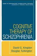 Terapia cognitivă a schizofreniei - Cognitive Therapy of Schizophrenia