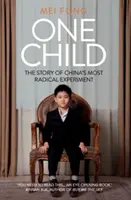Un singur copil - viață, dragoste și paternitate în China modernă - One Child - Life, Love and Parenthood in Modern China