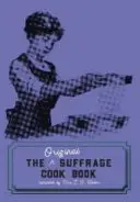 Cartea de bucate originală a sufragiului - The Original Suffrage Cook Book