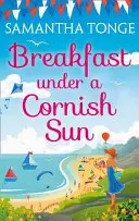 Mic dejun sub soarele din Cornwall - Breakfast Under A Cornish Sun