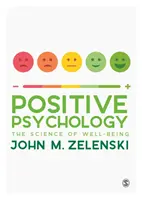 Psihologia pozitivă: Știința bunăstării - Positive Psychology: The Science of Well-Being