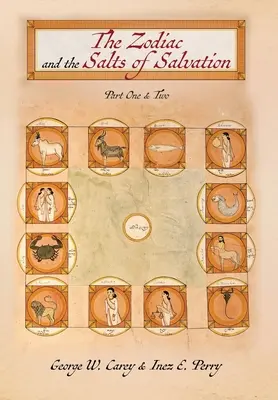 The Zodiac and the Salts of Salvation: Părțile unu și doi - The Zodiac and the Salts of Salvation: Parts One and Two