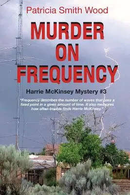 Crimă pe frecvență: Harrie McKinsey Mystery #3 - Murder on Frequency: Harrie McKinsey Mystery #3