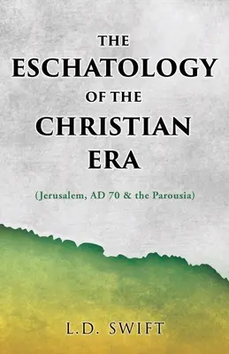 Eshatologia erei creștine: (Ierusalimul, anul 70 d.Hr. și Parusia) - The Eschatology of the Christian Era: (Jerusalem, AD 70 & the Parousia)