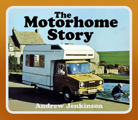 Povestea rulotei - The Motorhome Story