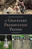 A Graveyard Preservation Primer, ediția a doua - A Graveyard Preservation Primer, Second Edition