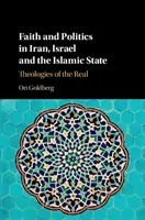 Credință și politică în Iran, Israel și Statul Islamic: Teologii ale realului - Faith and Politics in Iran, Israel, and the Islamic State: Theologies of the Real