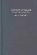 Manualul marinarului comercial american - American Merchant Seaman's Manual