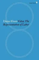 Valoarea: Reprezentarea muncii în capitalism - Value: The Representation of Labour in Capitalism