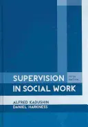 Supravegherea în asistența socială, ediția a V-a - Supervision in Social Work, 5th Edition