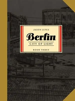 Berlin Cartea a treia: Orașul luminii - Berlin Book Three: City of Light