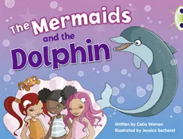 Bug Club Blue (KS1) A/1B Sirenele și delfinul 6-pack - Bug Club Blue (KS1) A/1B The Mermaids and the Dolphin 6-pack