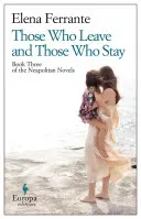 Cei care pleacă și cei care rămân: Un roman (Neapolitan Novels, 3) - Those Who Leave and Those Who Stay: A Novel (Neapolitan Novels, 3)
