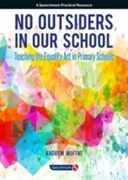 No Outsiders in Our School: Predarea actului de egalitate în școlile primare - No Outsiders in Our School: Teaching the Equality ACT in Primary Schools