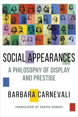 Aparențele sociale: O filosofie a afișării și a prestigiului - Social Appearances: A Philosophy of Display and Prestige
