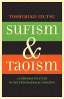 Sufismul și taoismul: Un studiu comparativ al conceptelor filosofice cheie - Sufism and Taoism: A Comparative Study of Key Philosophical Concepts