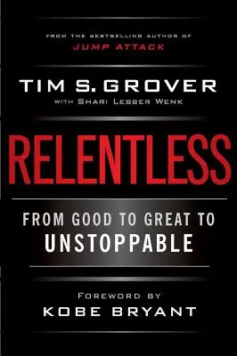 Implacabil: De la bun la grozav la de neoprit - Relentless: From Good to Great to Unstoppable