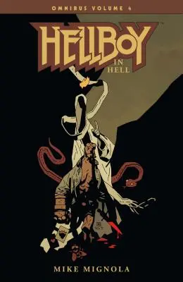 Hellboy Omnibus Volumul 4: Hellboy în iad - Hellboy Omnibus Volume 4: Hellboy in Hell