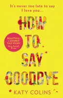 How to Say Goodbye (Cum să-ți iei rămas bun) - How to Say Goodbye