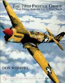 Grupul 79 de luptători: Peste Tunisia, Sicilia și Italia în Al Doilea Război Mondial - The 79th Fighter Group: Over Tunisia, Sicily, and Italy in World War II