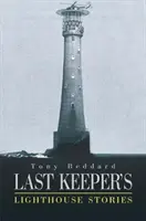Poveștile ultimului paznic al farului - Last Keeper's Lighthouse Stories