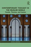 Gândirea contemporană în lumea musulmană: Tendințe, teme și probleme - Contemporary Thought in the Muslim World: Trends, Themes, and Issues