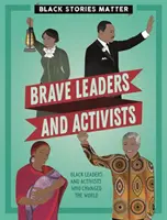 Poveștile negrilor contează: Lideri și activiști curajoși - Black Stories Matter: Brave Leaders and Activists
