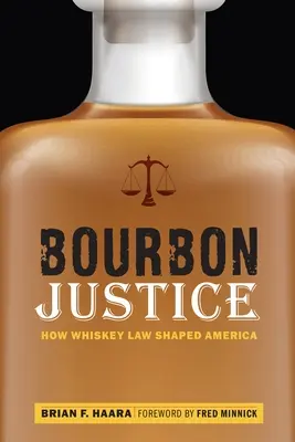 Bourbon Justice: Cum a modelat America legea whisky-ului - Bourbon Justice: How Whiskey Law Shaped America