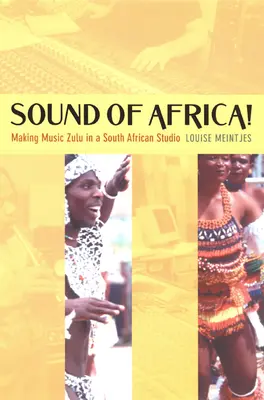Sound of Africa!: Realizarea muzicii zulu într-un studio sud-african - Sound of Africa!: Making Music Zulu in a South African Studio