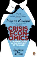 Economia crizei - un curs intensiv despre viitorul finanțelor - Crisis Economics - A Crash Course in the Future of Finance