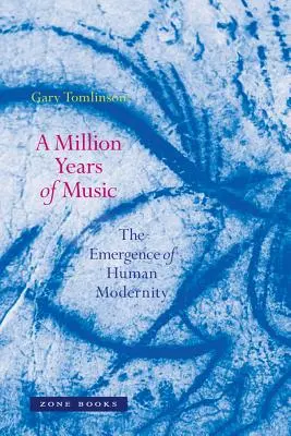Un milion de ani de muzică: Apariția modernității umane - A Million Years of Music: The Emergence of Human Modernity