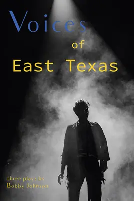 Vocile din Texasul de Est - Voices of East Texas