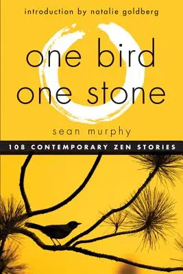 O pasăre, o piatră: 108 povestiri Zen contemporane - One Bird, One Stone: 108 Contemporary Zen Stories