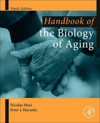 Manual de biologie a îmbătrânirii - Handbook of the Biology of Aging
