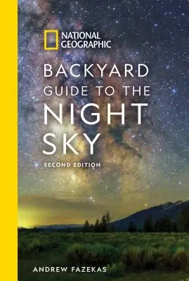 National Geographic Backyard Guide to the Night Sky, ediția a 2-a - National Geographic Backyard Guide to the Night Sky, 2nd Edition